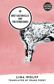 Bret Easton Ellis & The Other Dogs