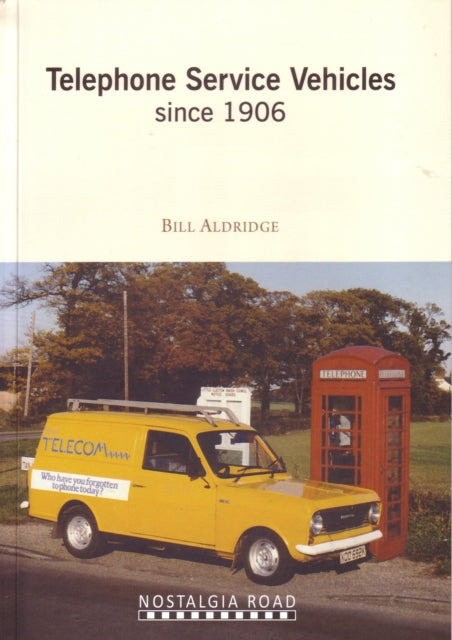 Telephone Service Vehicles Since 1906 By Aldridge, Bill