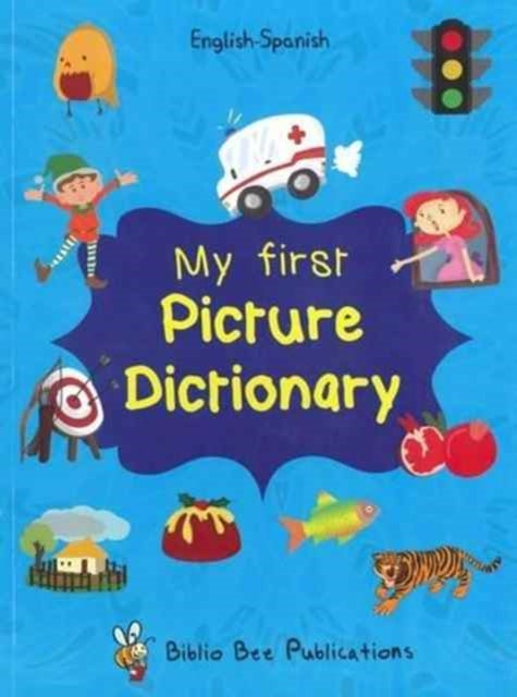 My First Picture Dictionary English Span