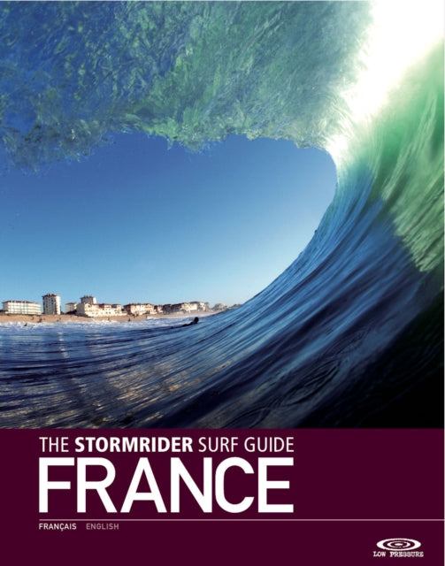 Stormrider Surf Guide France By Sutherland, Bruce