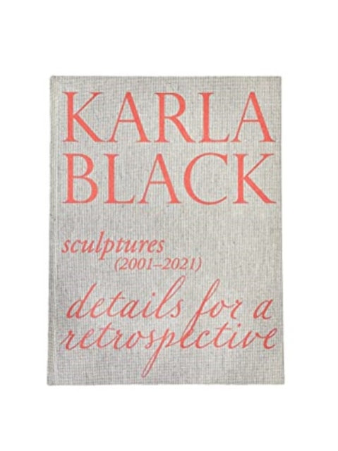 Karla Black Sculptures 20012021 Details