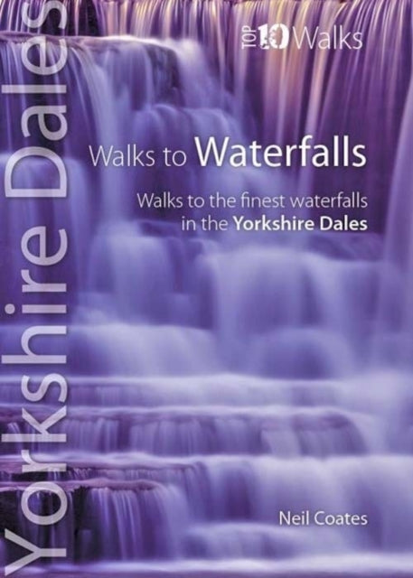 Walks To Waterfalls Yorkshire Dales Top By Coates, Neill