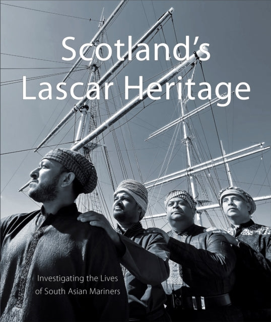 Scotlands Lascar Heritage By Doctor Saif Khan