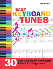Easy Keyboard Tunes: 30 Fun And Easy Key