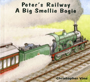 Peters Railway - A Big Smellie Bogie By Vine, Christopher