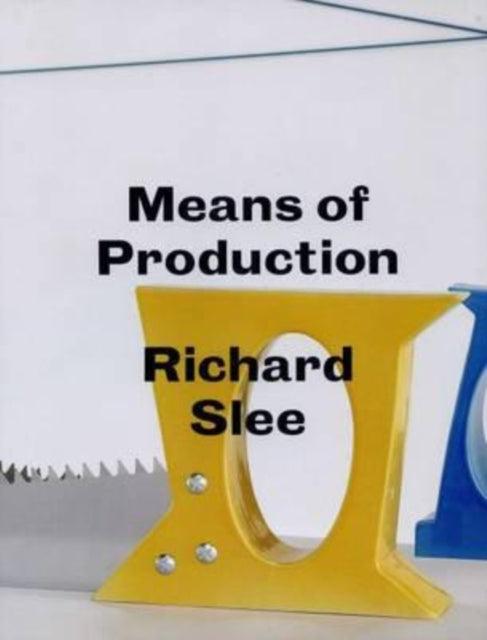 Richard Slee Means Of Production By Unknown