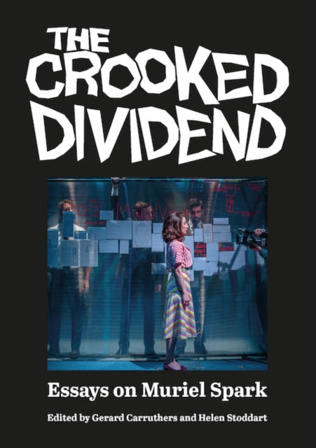 The Crooked Dividend: Essays On Muriel S
