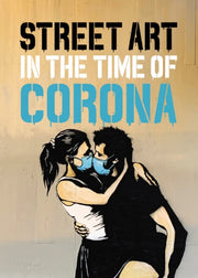 Street Art In The Time Of Corona