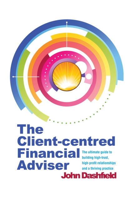 Client Centred Financial Adviser By Dashfield, John