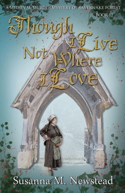 Though I Live Not Where I Love: The Save By Newstead, Susanna