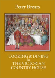 Cooking & Dining In The Victorian Countr