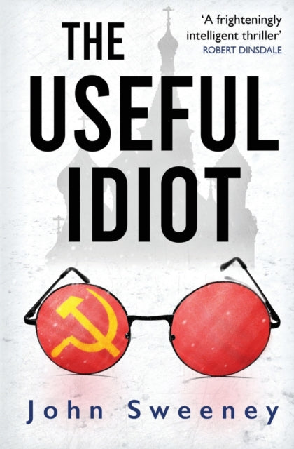 Useful Idiot By Sweeney, John