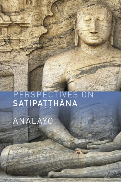 Perspectives On Satipatthana