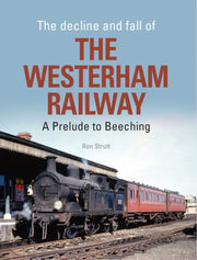 Decline & Fall Of The Westerham Railway