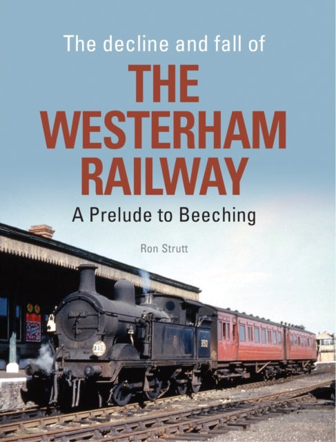 Decline & Fall Of The Westerham Railway