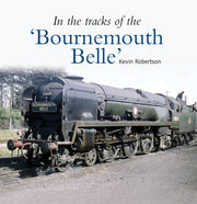 In The Tracks Of The Bournemouth Belle By Robertson, Kevin