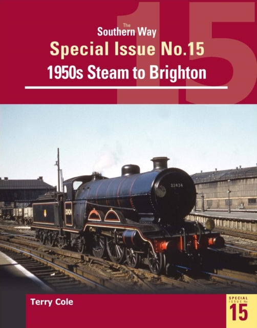 Southern Way Special 15 1950s Steam To B