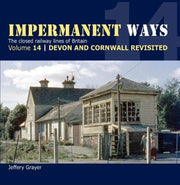 Impermanent Way Vol 14 Devon & Cornwall