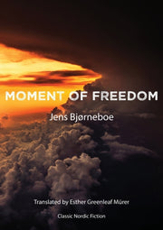 Moment Of Freedom By Bjorneboe, Jens