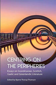 Centring On The Peripheries: Essays On S