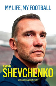 My Life My Football By Shevchenko,andriy