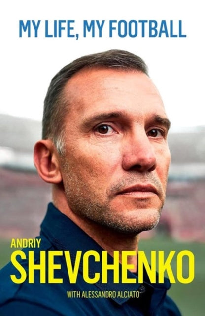 My Life My Football By Shevchenko,andriy