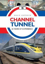 Channel Tunnel: 25 Years Of Experience By Channel Tunnel: 25 Years Of Experience