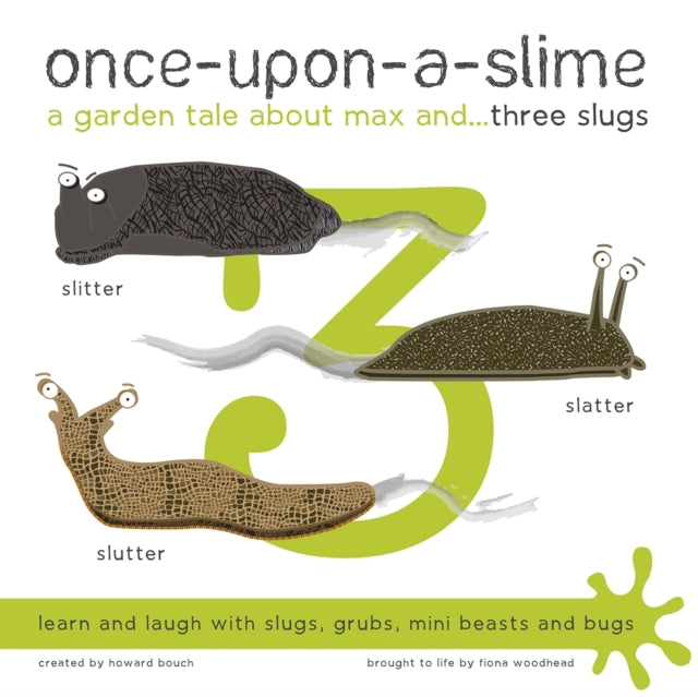 Once Upon A Slime  (three Slugs)