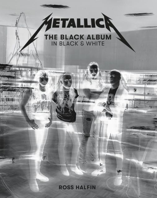 Metallica: The Black Album In Black&whie By Halfin, Ross