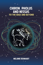 Chiron, Pholus And Nessus: To The Edge A By Reinhart, Melanie