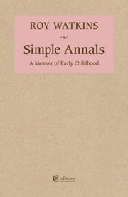 Simple Annals A Memoir Of Early Childhoo By Watkins Roy