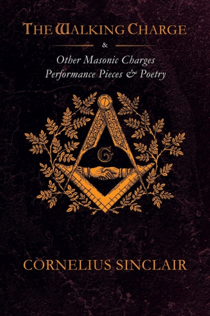 The Walking Charge And Other Masonic Per By Sinclair, Cornelius