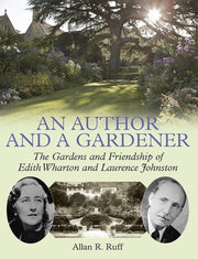 Author & A Gardener The Gardens & Friend By Ruff, Allan R