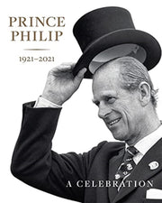 Prince Philip 1921-2021 A Celebration