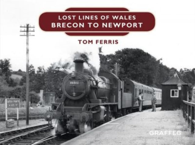 Lost Lines Of Wales Brecon To Newport