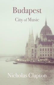 Budapest City Of Music By Clapton, Nicholas