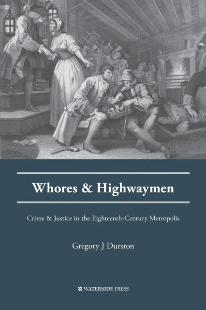 Whores And Highwaymen: Crime And Justice