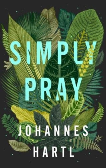 Simply Pray  12 Steps To A Transformed L