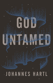 God Untamed Out Of The Spiritual Comfo By Hartl, Johannes