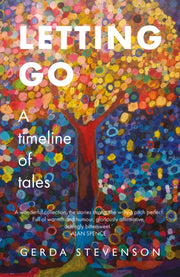 Letting Go: A Timeline Of Tales By Stevenson, Gerda