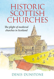 Historic Churches Of Scotland By Dunstone, Denis