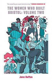 Women Who Built Bristol Volume 2