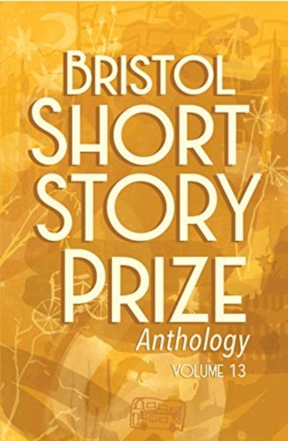 Bristol Short Story Prize Anthology Vol
