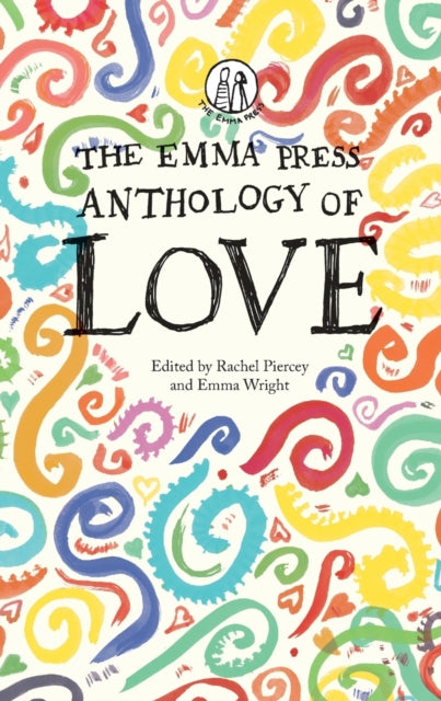 Emma Press Anthology Of Love By Piercey, Rachel