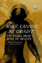 Some Cannot Be Caught: The Emma Press Bo