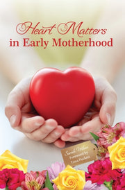 Heart Matters In Early Motherhood