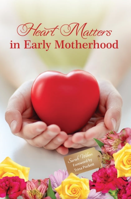 Heart Matters In Early Motherhood