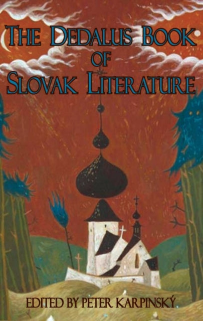Dedalus Book Of Slovak Literature By Kapinksy, Peter (ed)