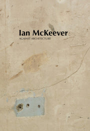 Ian Mckeever Against Architecture