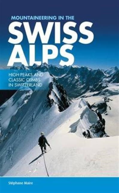 Mountaineering In The Swiss Alps By Maire, Stephane